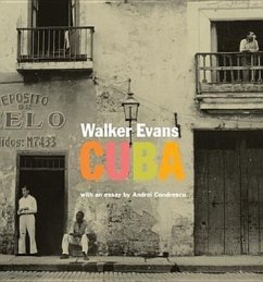 Walker Evans: Cuba - Codrescu, Andrei