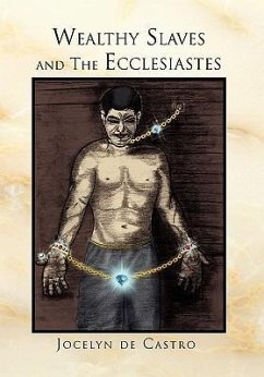 Wealthy Slaves and The Ecclesiastes - De Castro, Jocelyn De