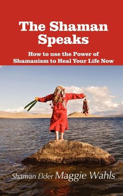 The Shaman Speaks - Wahls, Maggie; Wahls, Shaman Elder Maggie