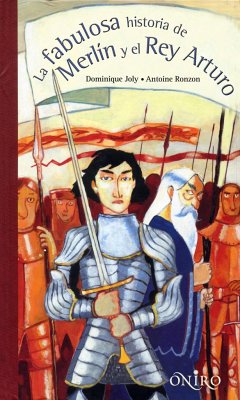 La fabulosa historia de Merlín y el rey Arturo - Massardier, Gilles