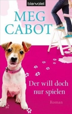 Der will doch nur spielen / Traummänner und andere Katastophen Bd.2 - Cabot, Meg