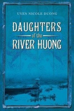 Daughters of the River Huong - Duong, Uyen Nicole