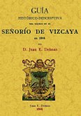 Guía histórico-descriptiva del viajero del Señorío de Vizcaya en 1864