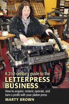 A 21st-Century Guide to the Letterpress Business - Brown, Marty