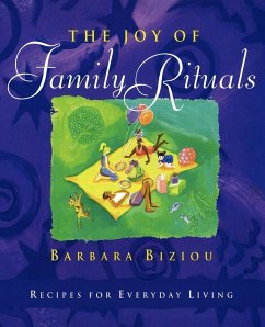 The Joy of Family Rituals - Biziou, Barbara