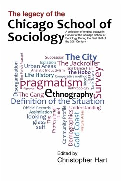 Legacy of the Chicago School. A Collection of Essays in Honour of the Chicago School of Sociology During the First Half of the 20th Century. - Hart, Christopher