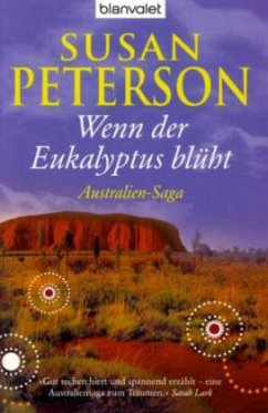 Wenn der Eukalyptus blüht / Australien-Saga Bd.1 - Peterson, Susan