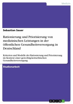 Rationierung und Priorisierung von medizinischen Leistungen in der öffentlichen Gesundheitsversorgung in Deutschland - Sauer, Sebastian
