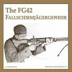 The Fg42 Fallschirmjägergewehr