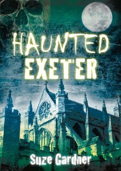 Haunted Exeter - Gardner, Suze