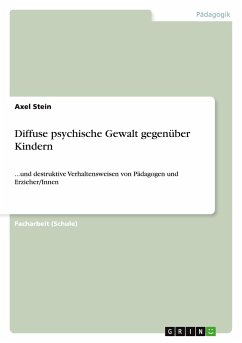 Diffuse psychische Gewalt gegenüber Kindern - Stein, Axel