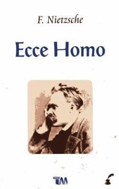 Ecce Homo - Nietzsche, Friedrich Wilhelm