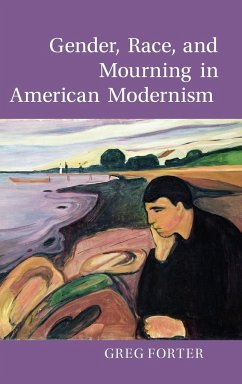 Gender, Race, and Mourning in American Modernism - Forter, Greg