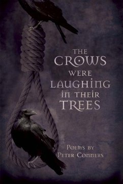 The Crows Were Laughing in Their Trees - Conners, Peter