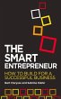 The Smart Entrepreneur: How to Build... - Bild 1