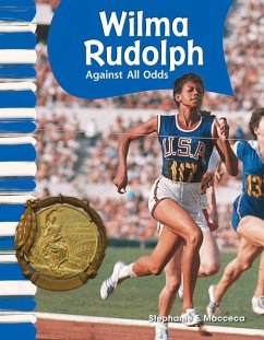 Wilma Rudolph: Against All Odds (Social Studies: Informational Text)