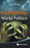 PSYCHOPATHOLOGY AND WORLD POLITICS PSYCHOPATHOLOGY AND WORLD POLITICS