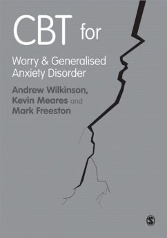 CBT for Worry and Generalised Anxiety Disorder - Wilkinson, Andrew;Meares, Kevin;Freeston, Mark