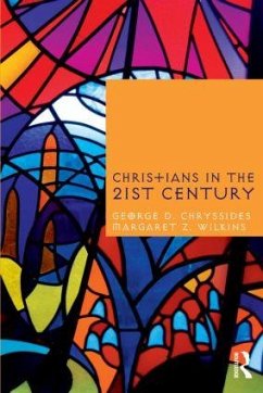 Christians in the Twenty-First Century - Chryssides, George D; Wilkins, Margaret Z