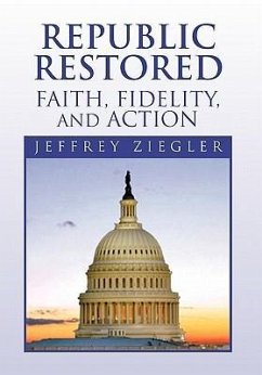 Republic Restored - Faith, Fidelity, and Action