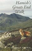 Hamish's Groats End Walk: One Man and His Dog on a Hill Route Through Britain and Ireland