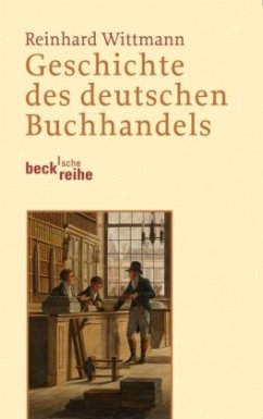 Geschichte des deutschen Buchhandels - Wittmann, Reinhard