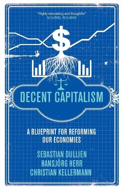 Decent Capitalism - Dullien, Sebastian; Herr, Hansjörg; Kellermann, Christian