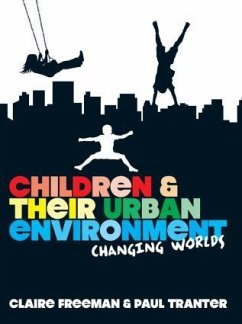 Children and Their Urban Environment - Freeman, Claire; Tranter, Paul