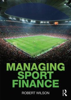 Managing Sport Finance - Wilson, Robert