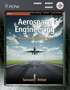 Aerospace Engineering: From the Ground Up - Senson, Ben; Ritter, Jasen