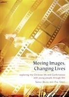 Moving Images, Changing Lives - Grieg, Phil; Brush, Sarah