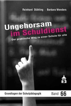 Ungehorsam im Schuldienst - Stähling, Reinhard;Wenders, Barbara