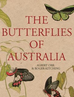 The Butterflies of Australia - Orr, Albert; Kitching, Roger