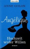 Hochzeit wider Willen / Angélique Bd.2