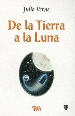 De la Tierra a la Luna = From the Earth to the Moon - Verne, Julio