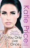 You Only Live Once You Only Live Once