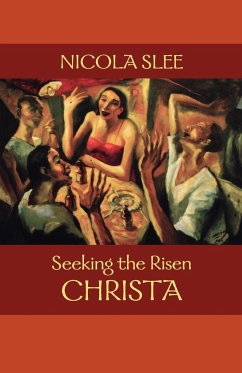 Seeking the Risen Christa - Slee, Nicola