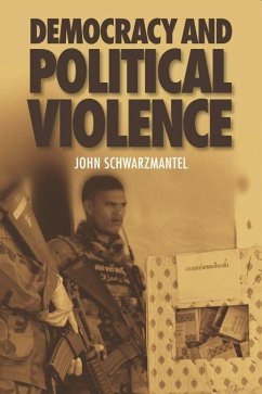 Democracy and Political Violence - Schwarzmantel, John