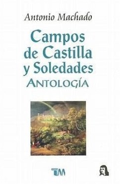 Campos de Castilla y Soledades = Fields of Castille and Solitude - Machado, Antonio