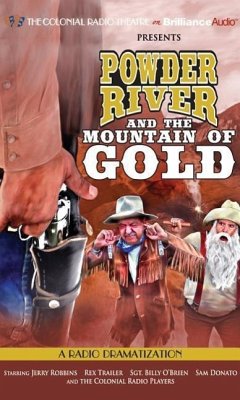 Powder River and the Mountain of Gold: A Radio Dramatization - Robbins, Jerry