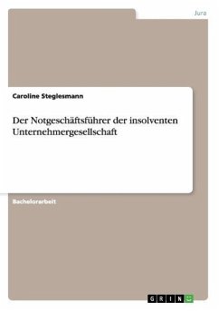 Der Notgeschäftsführer der insolventen Unternehmergesellschaft - Steglesmann, Caroline