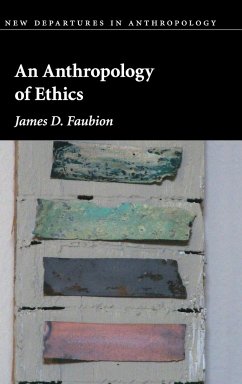 An Anthropology of Ethics - Faubion, James D.