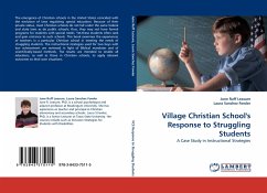 Village Christian School''s Response to Struggling Students - Leasure, June Ruff;Sanchez Fowler, Laura