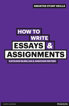How to Write Essays & Assignments - McMillan, Kathleen; Weyers, Jonathan