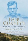 Ivor Gurney's Gloucestershire: Exploring Poetry and Place