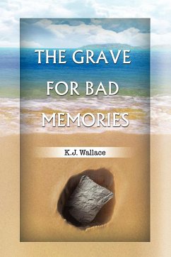 The Grave for Bad Memories - Wallace, K. J.