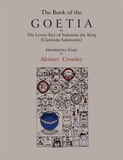 The Book of Goetia, or the Lesser Key of Solomon the King [Clavicula Salomonis]. Introductory essay by Aleister Crowley. - Crowley, Aleister