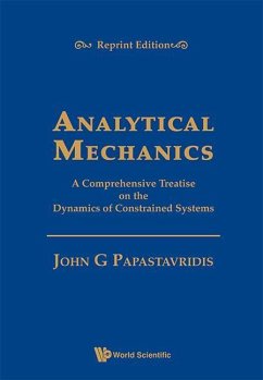 Analytical Mechanics: A Comprehensive Treatise on the Dynamics of Constrained Systems (Reprint Edition) - Papastavridis, John G