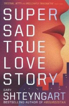 Super Sad True Love Story - Shteyngart, Gary