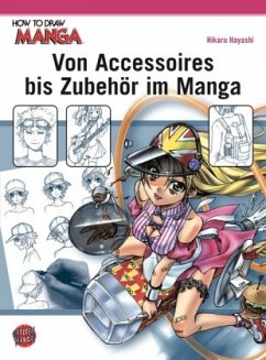 Von Accessoires bis Zubehör im Manga / How to draw Manga Bd.5 - Hayashi, Hikaru
